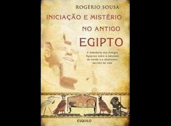 Iniciação e Mistério no Antigo Egipto, livro de Rogério Sousa