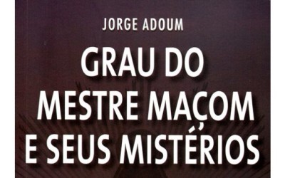 Grau do Mestre Maçom e seus Mistérios, livro de Jorge Adoum (Mago Jefa)